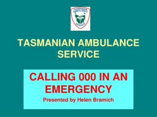 TASMANIAN AMBULANCE SERVICE