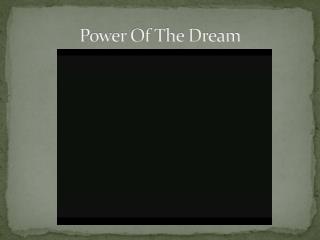 Power Of The Dream