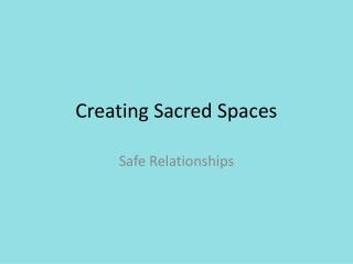 Creating Sacred Spaces