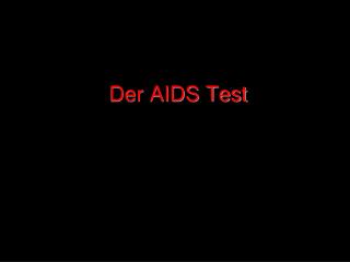 Der AIDS Test
