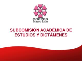 SUBCOMISIÓN ACADÉMICA DE ESTUDIOS Y DICTÁMENES