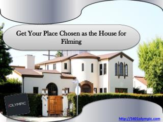 Get Your Place Chosen as the House for Filming