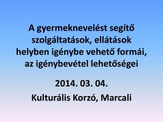 2014. 03. 04. Kulturális Korzó, Marcali