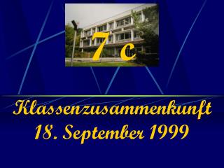 7 c Klassenzusammenkunft 18. September 1999