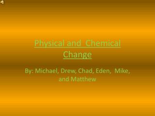 Physical and Chemical Change