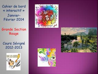 Cahier de bord « interactif » Janvier-Février 2014 Grande Section Rouge Cours Sévigné 2012-2013