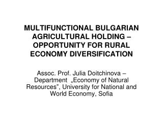 MULTIFUNCTIONAL BULGARIAN AGRICULTURAL HOLDING – OPPORTUNITY FOR RURAL ECONOMY DIVERSIFICATION