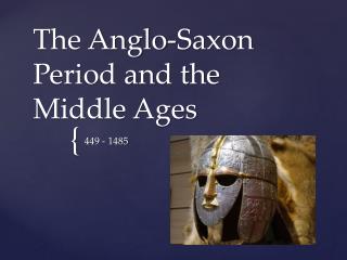 The Anglo-Saxon Period and the Middle Ages