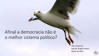 Afinal a democracia não é o melhor sistema político?