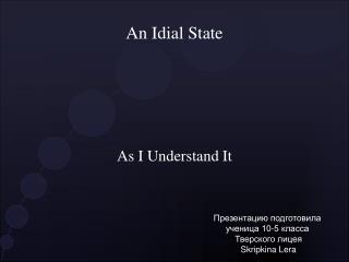 An Idial State