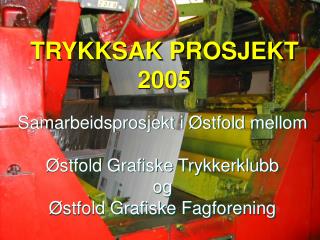 TRYKKSAK PROSJEKT 2005