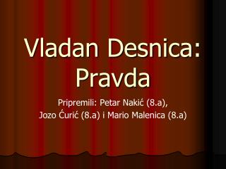 Vladan Desnica: Pravda