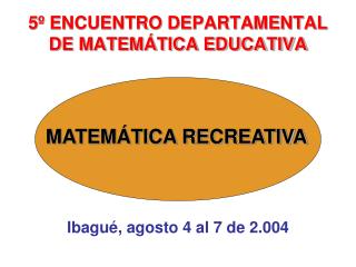 5º ENCUENTRO DEPARTAMENTAL DE MATEMÁTICA EDUCATIVA