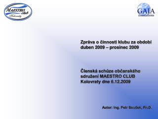 Zpráva o činnosti klubu za období duben 2009 – prosinec 2009