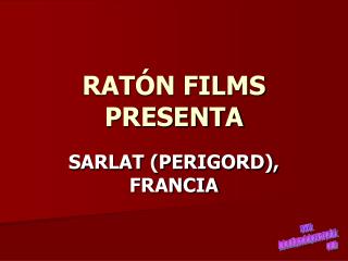 RATÓN FILMS PRESENTA