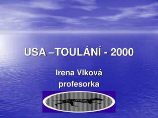 USA –TOULÁNÍ - 2000