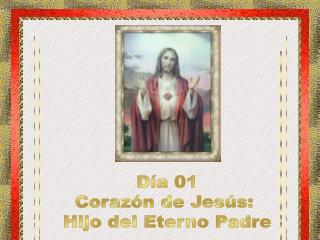 Día 01 Corazón de Jesús: Hijo del Eterno Padre