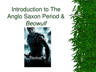 Introduction to The Anglo Saxon Period &amp; Beowulf