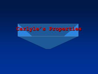 Carlyle’s Properties