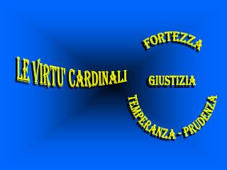 le virtu' cardinali