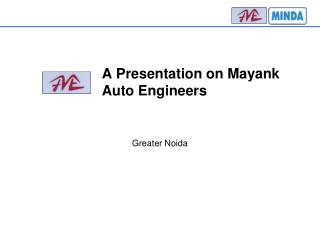 A Presentation on Mayank Auto Engineers