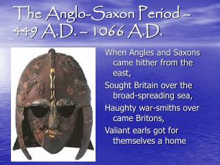 The Anglo-Saxon Period – 449 A.D. – 1066 A.D.