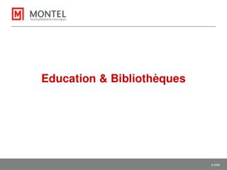 Education &amp; Bibliothèques