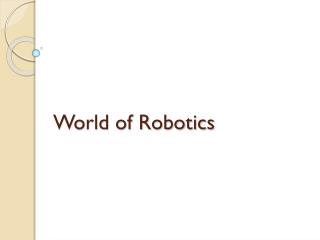 World of Robotics