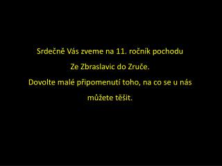 Srdečně Vás zveme na 11. ročník pochodu Ze Zbraslavic do Zruče.