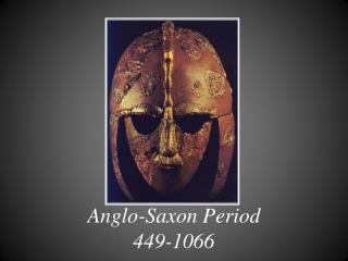 Anglo-Saxon Period 449-1066