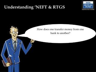 Understanding ‘NEFT &amp; RTGS