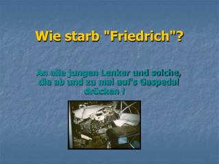 Wie starb &quot;Friedrich&quot;?