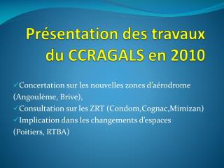 Présentation des travaux du CCRAGALS en 2010