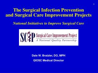 The Surgical Infection Prevention and Surgical Care Improvement Projects National Initiatives to Improve Surgical Care