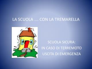 LA SCUOLA …. CON LA TREMARELLA