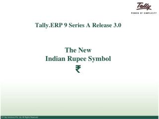 Tally.ERP 9 Series A Release 3.0 The New Indian Rupee Symbol ₹
