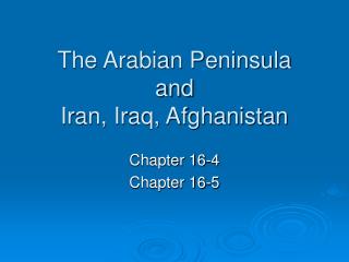 The Arabian Peninsula and Iran, Iraq, Afghanistan