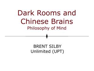 Dark Rooms and Chinese Brains Philosophy of Mind