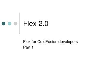 Flex 2.0