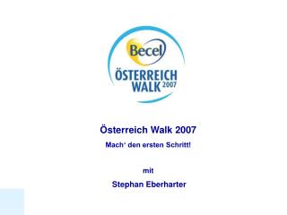 Österreich Walk 2007 Mach‘ den ersten Schritt! mit Stephan Eberharter