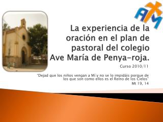La experiencia de la oración en el plan de pastoral del colegio Ave María de Penya -roja.