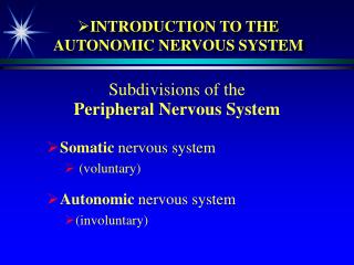 INTRODUCTION TO THE AUTONOMIC NERVOUS SYSTEM