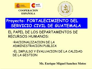 Proyecto: FORTALECIMIENTO DEL SERVICIO CIVIL DE GUATEMALA