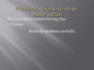 Problem-Solving strategy: Make a Plan