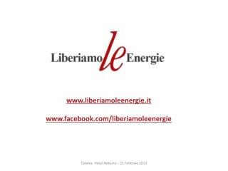liberiamoleenergie.it facebook/liberiamoleenergie