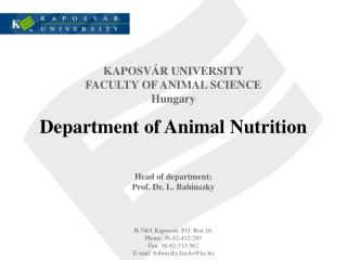 KAPOSVÁR UNIVERSITY FACULTY OF ANIMAL SCIENCE Hungary Department of Animal Nutrition