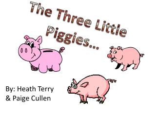 The Three Little Piggies …