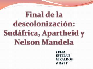 Final de la descolonización: Sudáfrica, Apartheid y Nelson Mandela
