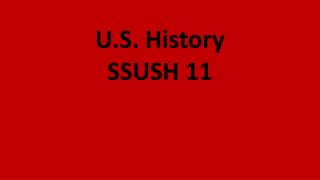 U.S. History SSUSH 11