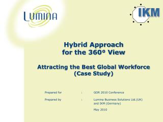Hybrid Approach for the 360⁰ View Attracting the Best Global Workforce (Case Study)